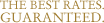 The Best Rates Guaranteed